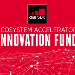 GSMA Ecosystem Accelerator Innovation Fund