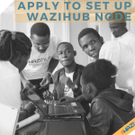 WAZIHUB Launches a Call for Applications to Create Nodes in Africa