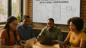 How to Build a Scalable Tech Product with a Small Team in Africa