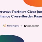 Flutterwave Partners with Clear Junction to Enhance Cross-Border Payments