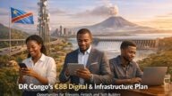 DR Congo’s €8B Digital & Infrastructure Plan: Opportunities for Telecoms, Fintech, and Tech Builders