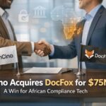 nCino Acquires DocFox for $75M: A Win for African Compliance Tech