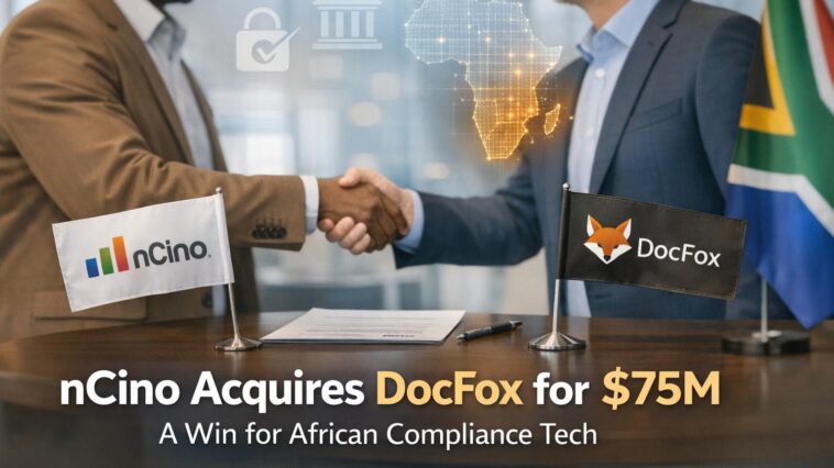 nCino Acquires DocFox for $75M: A Win for African Compliance Tech